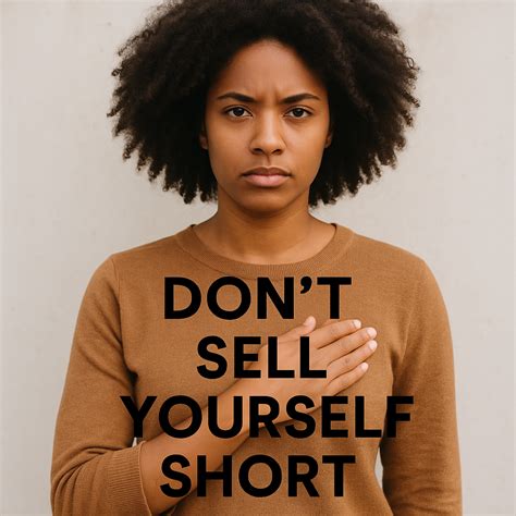 Don’t Sell Yourself Short: The Price of Underestimating Your Worth | by ...