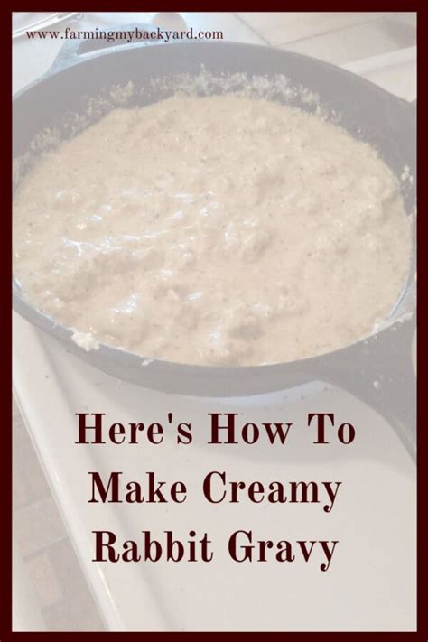Here's How To Make Creamy Rabbit Gravy - Farming My Backyard