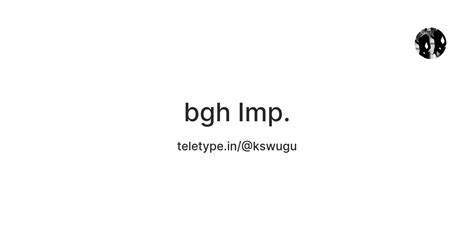 bgh Imp. — Teletype