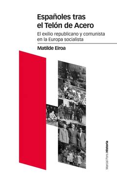 ESPAÑOLES TRAS EL TELÓN DE ACERO | EL EXILIO REPUBLICANO Y COMUNISTA EN ...