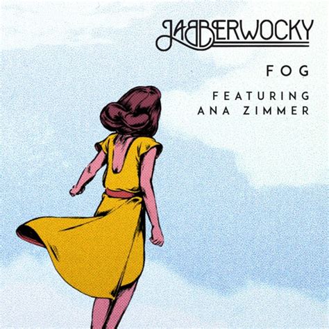 Jabberwocky - Fog (Ft. Ana Zimmer) :: Indie Shuffle