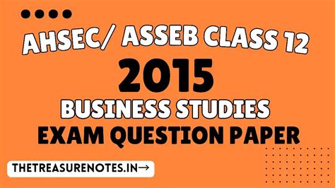 AHSEC Class 12 Business Studies Question Paper 2015 | HS 2nd Year ...
