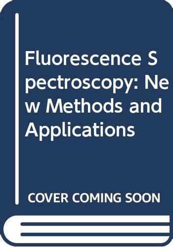 Buy Fluorescence Spectroscopy: New Methods and Applications Book Online ...