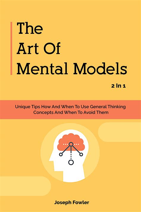 Buy The Art Of Mental Models 2 In 1: Unique Tips How And When To Use ...