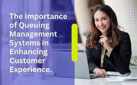 The Importance of Queuing Management Systems in Enhancing Customer ...