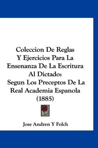 Buy Coleccion de Reglas y Ejercicios Para La Ensenanza de La Escritura ...
