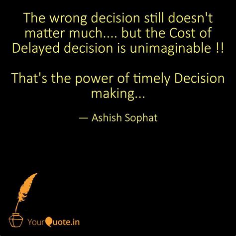 The wrong decision still ... | Quotes & Writings by Ashish Sophat ...