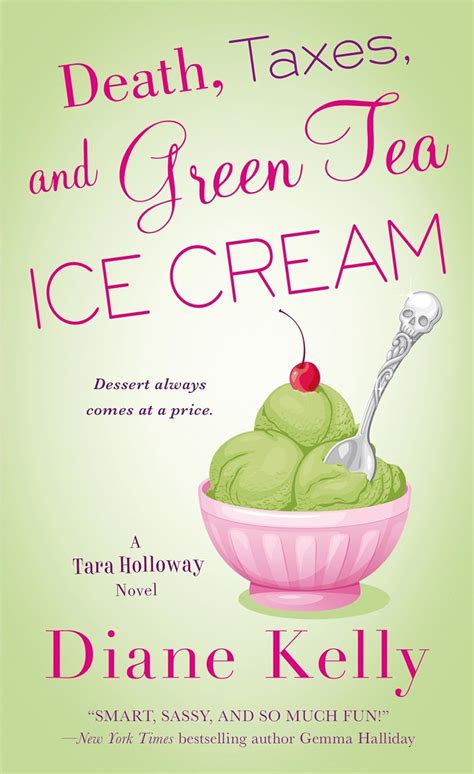 Death, Taxes, and Green Tea Ice Cream (A Tara Holloway Novel Book 6 ...