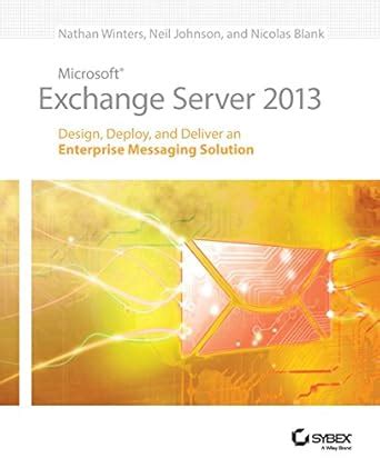 Buy Microsoft Exchange Server 2013: Design, Deploy and Deliver an ...