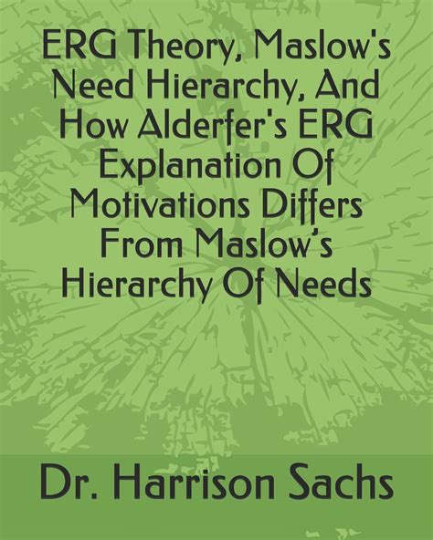 Buy ERG Theory, Maslow's Need Hierarchy, And How Alderfer's ERG ...