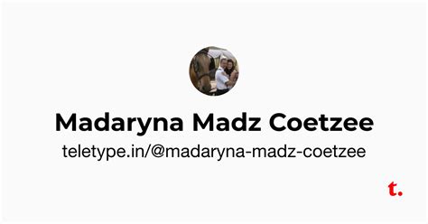Madaryna Madz Coetzee — Teletype