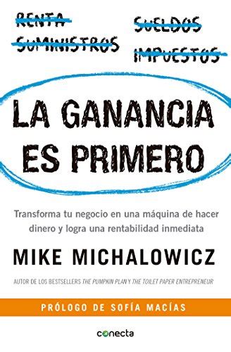 Buy La ganancia es primero: Transforma tu negocio en una máquina de ...