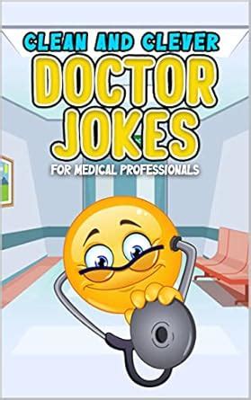 Doctor Jokes: Clean and Clever Doctor Jokes for Medical Professionals ...