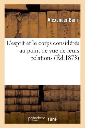 Buy L'Esprit Et Le Corps Considrs Au Point de Vue de Leurs Relations ...