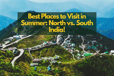 Best Places to Visit in Summer: North vs. South India!