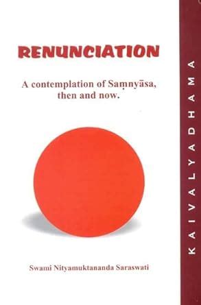 Renunciation : Swami Nityamuktananda Saraswati, Kaivalyadhama: Amazon ...