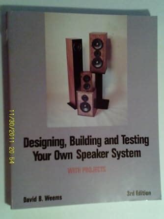 Buy Designing, Building and Testing Your Own Speaker System: With ...