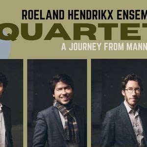 Roeland Hendrikx Ensemble - Quartets - A Journey from Mannheim to ...