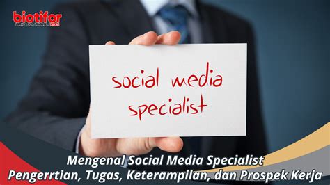 Social Media Specialist: Tugas, Keterampilan, dan Prospek Kerja - Biotifor