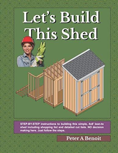 Let's Build this Shed: Step-by-Step Building of a 4x8' Lean-to Shed ...