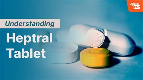 Heptral Tablet | Uses, Side Effects, Price | Apollo Pharmacy