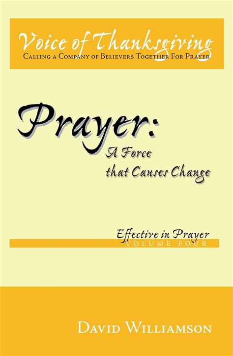 Prayer: a Force That Causes Change: Effective in Prayer: Volume 4 eBook ...
