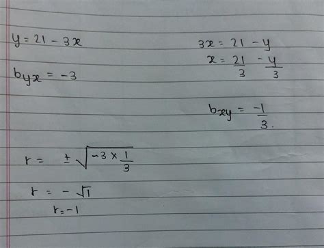 For a data set the regression equation is y = 21 - 3x. The correlation ...