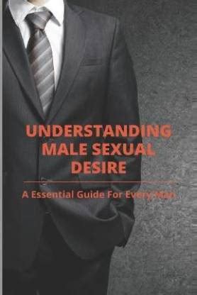 Understanding Male Sexual Desire: Buy Understanding Male Sexual Desire ...