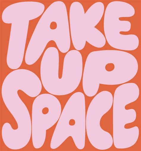 Take Up Space Typography Poster