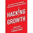 Buy Hacking Growth: How Today's Fastest-Growing Companies Drive ...