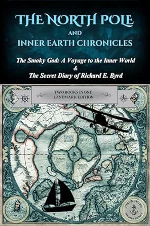 The North Pole and Inner Earth Chronicles: The Smoky God: A Voyage to ...