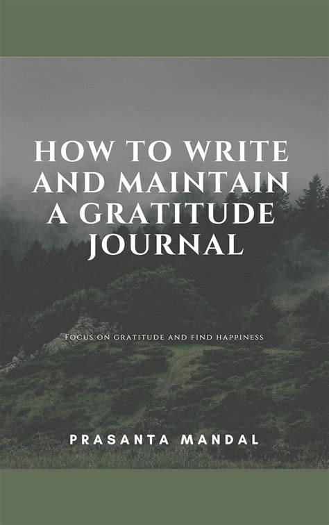How To Write And Maintain A Gratitude Journal: Focus on Gratitude and ...