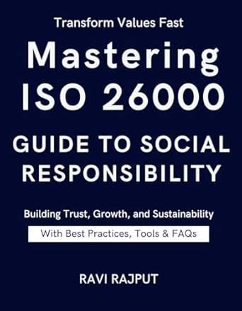 Mastering ISO 26000: Guide to Social Responsibility: ISO 26000 Made ...