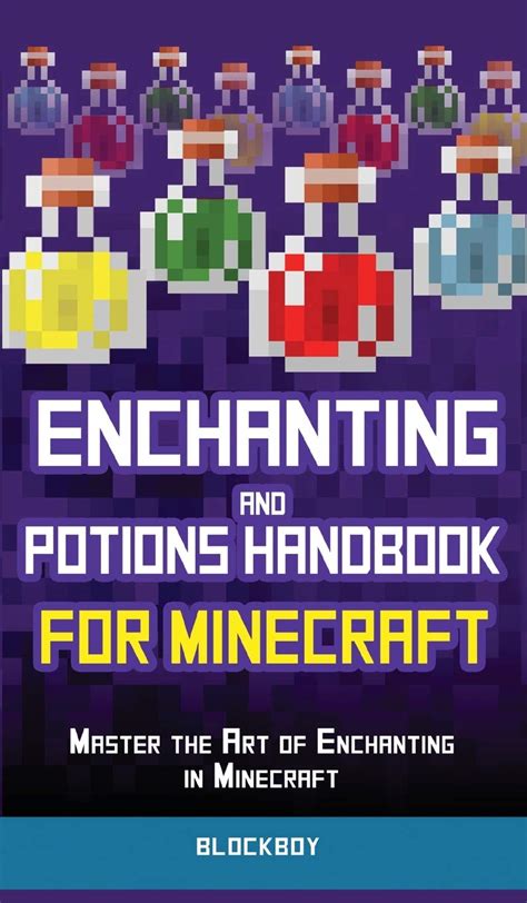 Enchanting and Potions Handbook for Minecraft: Master the Art of ...