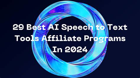 29 Best AI Speech to Text Tools Affiliate Programs In 2024 - AffJumbo