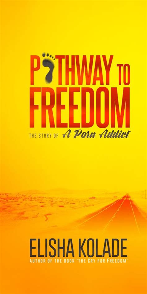 The Pathway To Freedom :The Story Of a Porn Addict eBook : Kolade ...