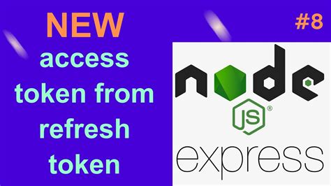 #8 Get new access token from refresh token | NodeJS advanced course ...