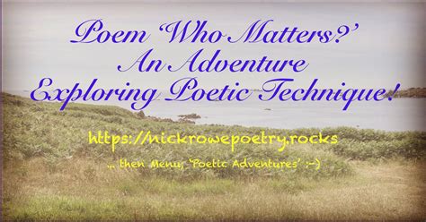 Poem ‘Who Matters?’: An Adventure Exploring Poetic Technique! | Poetic ...