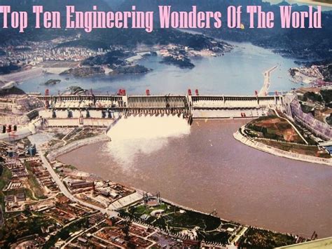 Top Ten Engineering Wonders Of The World - Hello Travel Buzz