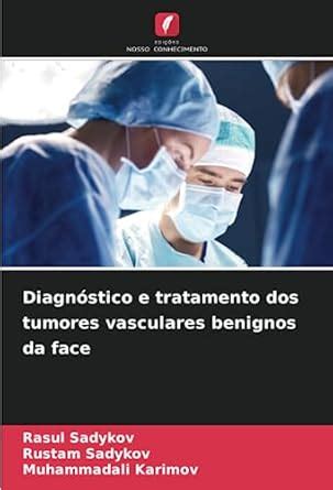 Buy Diagnóstico e tratamento dos tumores vasculares benignos da face ...