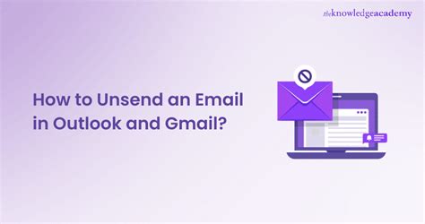 How to Unsend an Email in Outlook, Gmail, (iOS and Android)