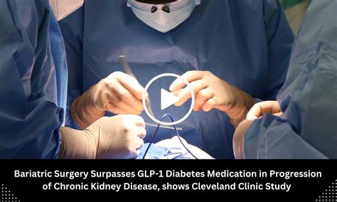 Bariatric Surgery Surpasses GLP-1 Diabetes Medication in Progression of ...