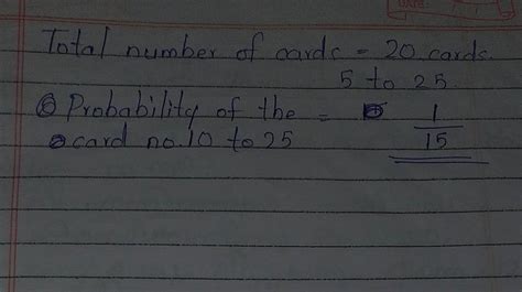a bag contains card numbering to 5 to 25 . one card is drawn from bag ...