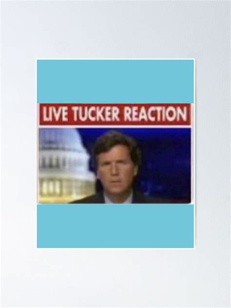 "Tucker Carlson live Tucker reaction " Poster for Sale by JalyaDesignZ ...