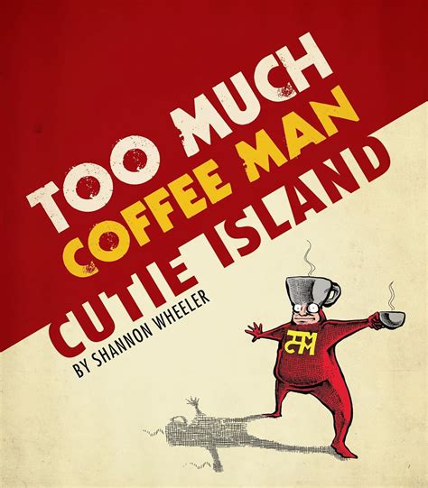 Too Much Coffee Man: Cutie Island : Wheeler, Shannon, Wheeler, Shannon ...