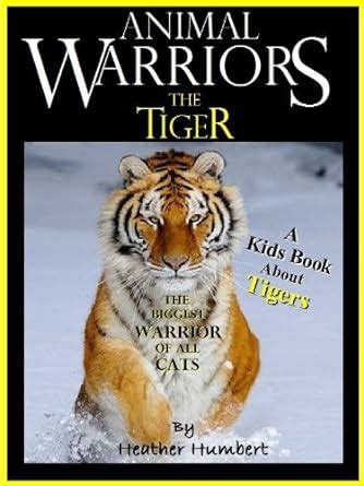 Tigers The Biggest Warrior Cat "A Kids Book About Tigers" (Animal ...
