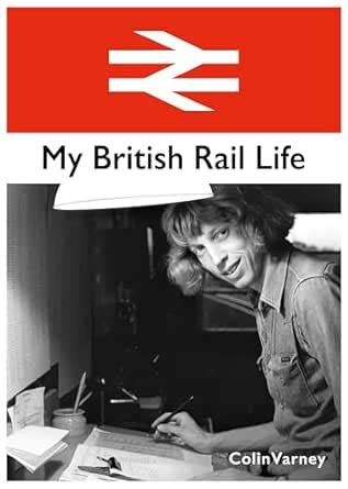 My British Rail Life eBook : Varney, Colin: Amazon.in: Kindle Store