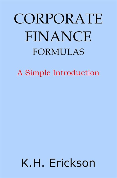 Corporate Finance Formulas: A Simple Introduction (Simple Introductions ...