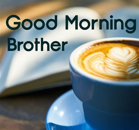 Good Morning Wishes Brother Images - Good Morning Pictures