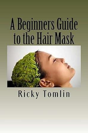 Buy A Beginners Guide to the Hair Mask Book Online at Low Prices in ...